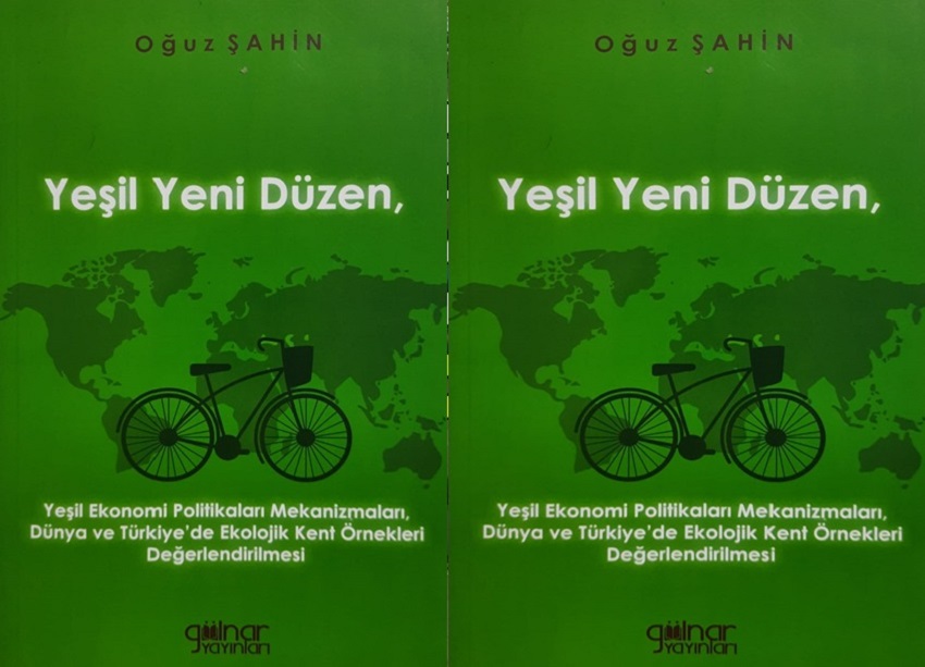 Kozanlı Araştırmacı Yazar Oğuz Şahin’in “Yeşil Yeni Düzen” kitabı yayımlandı.