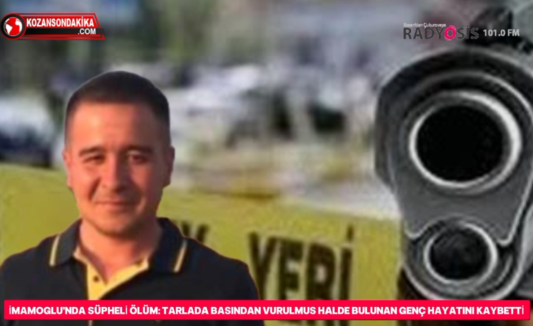 İMAMOĞLU’NDA ŞÜPHELİ ÖLÜM: TARLADA BAŞINDAN VURULMUŞ HALDE BULUNAN GENÇ HAYATINI KAYBETTİ