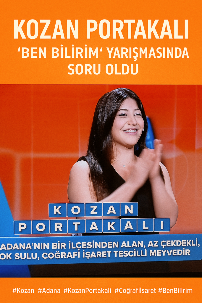 Kozan Portakalı “Ben Bilirim” Yarışmasında Soru Oldu