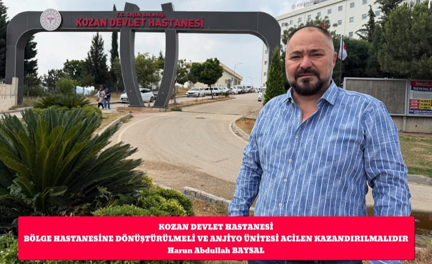 KOZAN, BÖLGE HASTANESİ STATÜSÜNÜ HAK EDİYOR! Anjiyo Ünitesi Acilen Kurulmalı!