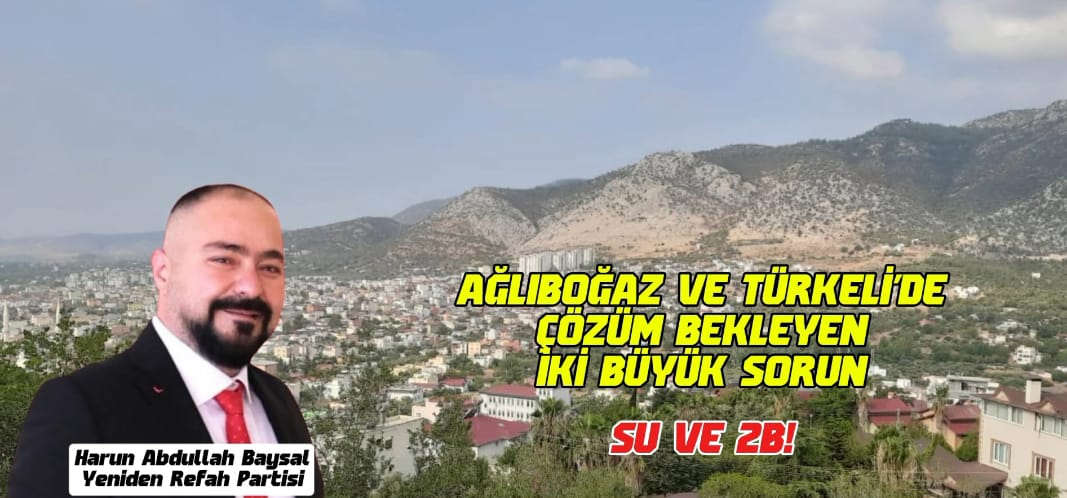 AĞLIBOĞAZ VE TÜRKELİ’DE ÇÖZÜM BEKLEYEN İKİ BÜYÜK SORUN: SU VE 2B!