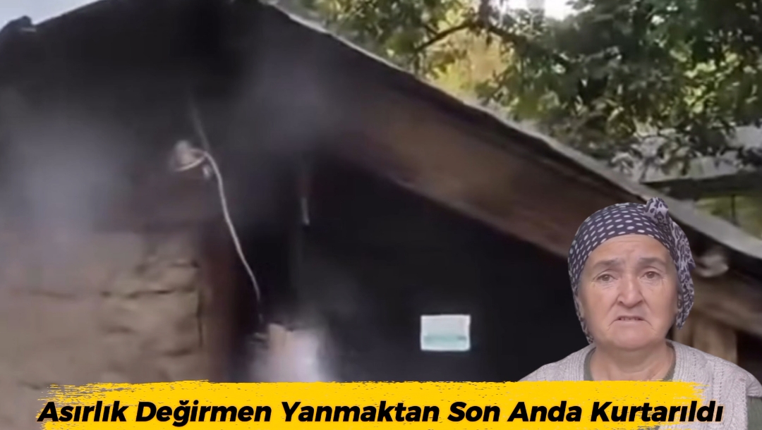 Asırlık Değirmen Yanmaktan Son Anda Kurtarıldı