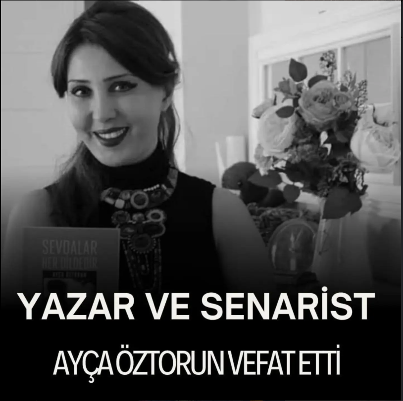 Kozanlı Yazar ve Senarist Ayça Öztorun Hayatını Kaybetti
