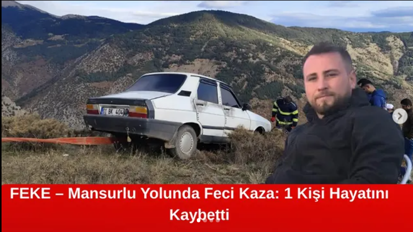 FEKE – Mansurlu Yolunda Feci Kaza: 1 Kişi Hayatını Kaybetti