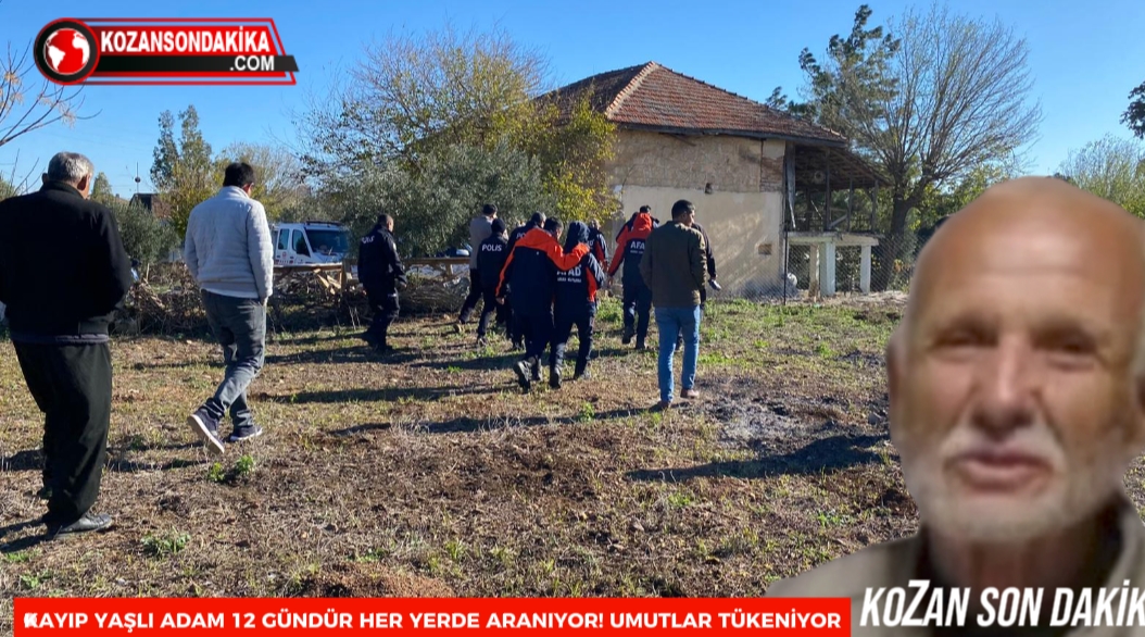 KAYIP YAŞLI ADAM 12 GÜNDÜR HER YERDE ARANIYOR! UMUTLAR TÜKENİYOR