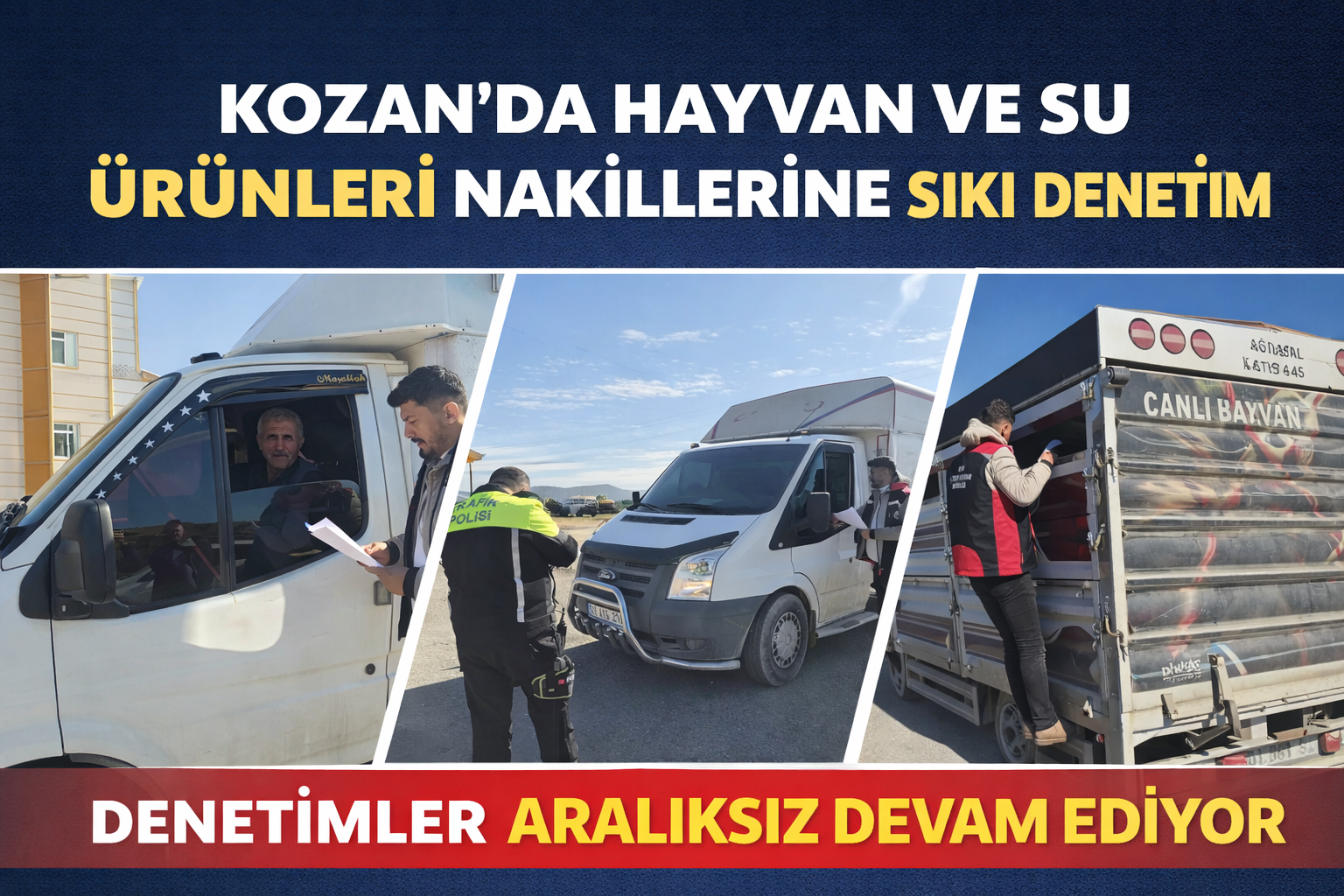 Kozan’da Hayvan ve Su Ürünleri Nakillerine Sıkı Denetim