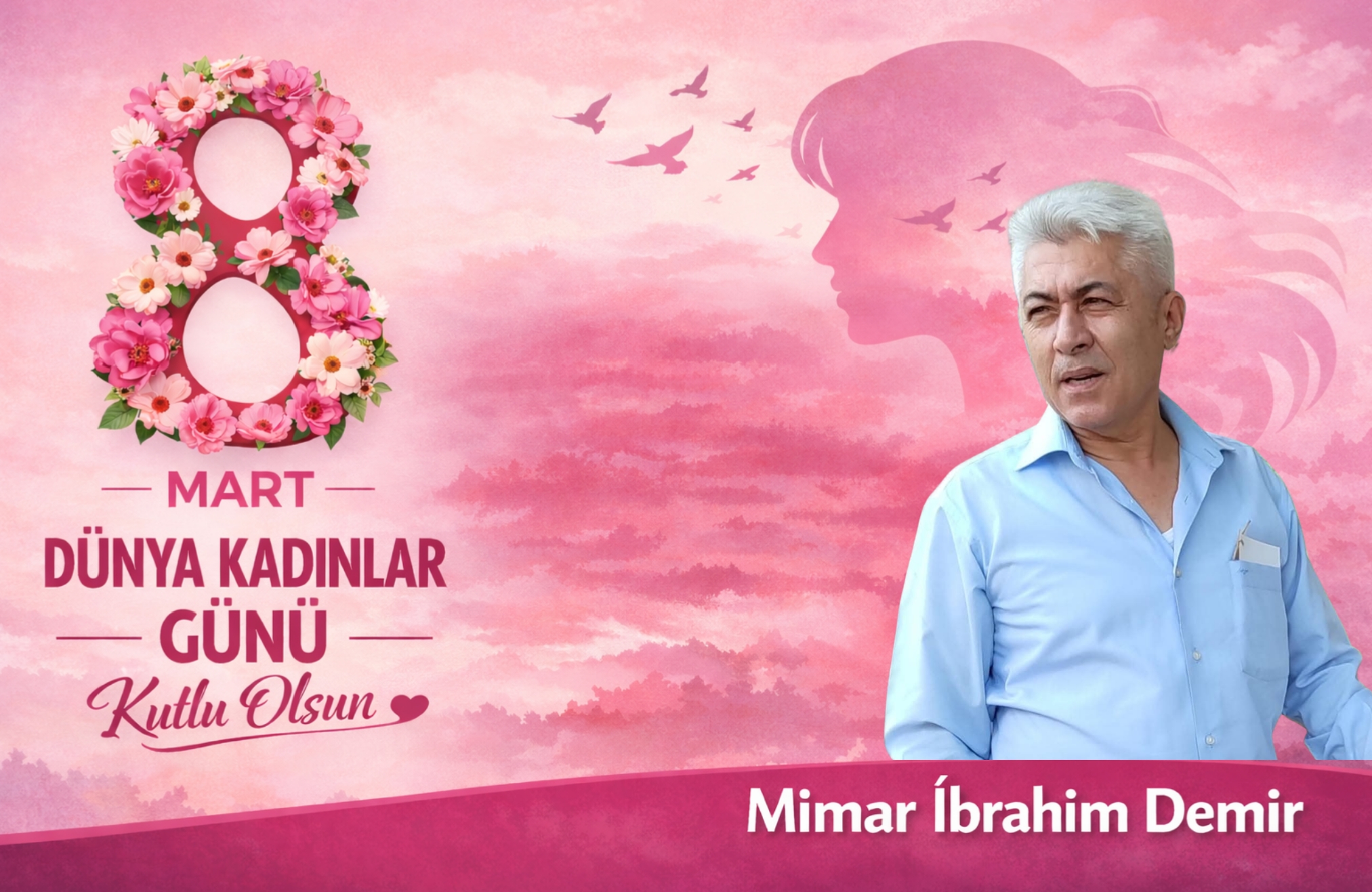Mimar İbrahim Demir’den 8 Mart Dünya Kadınlar Günü Mesajı