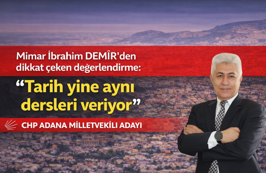 Mimar İbrahim Demir’den dikkat çeken değerlendirme: “Tarih yine aynı dersleri veriyor”