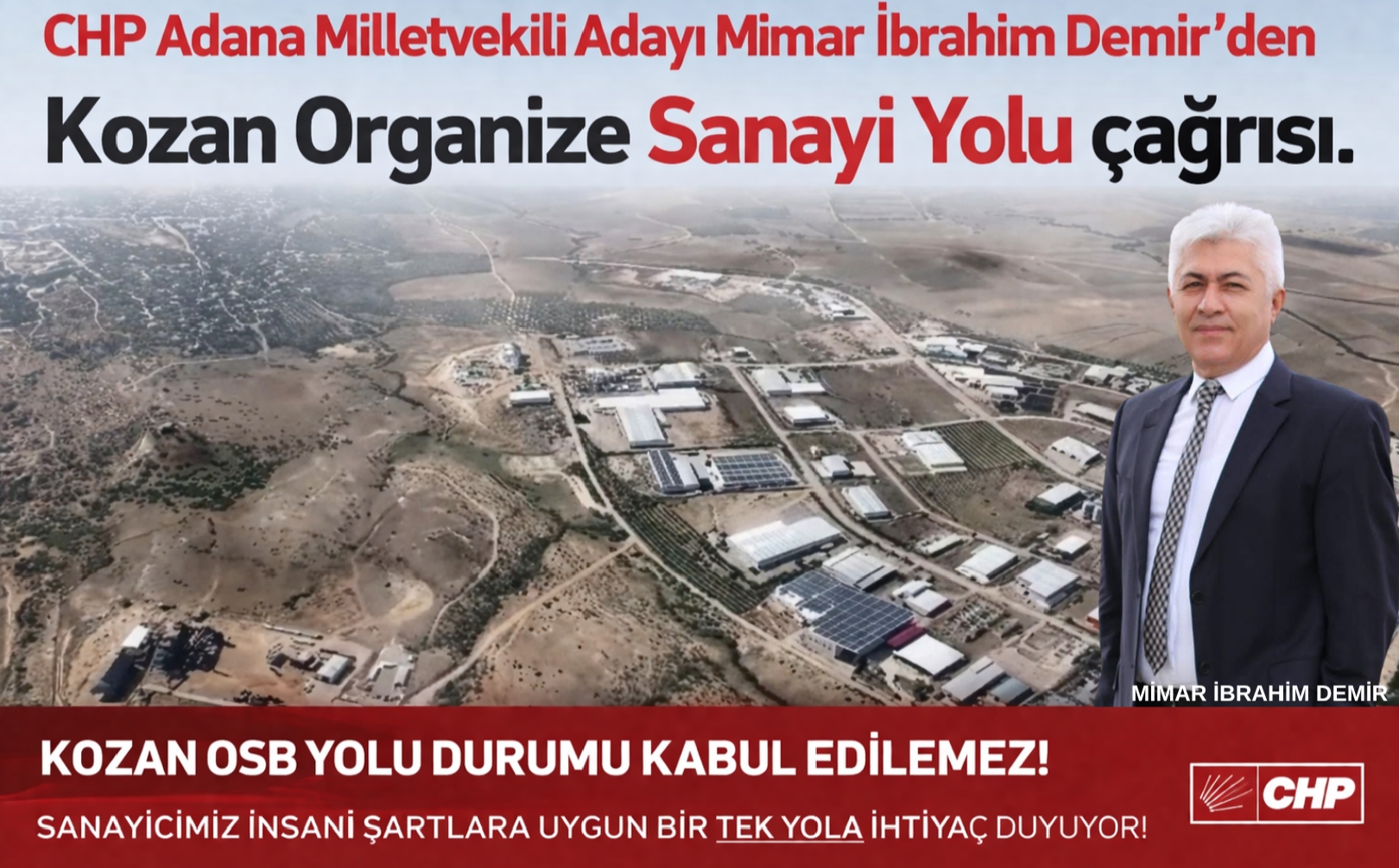 CHP Adana milletvekili adayı Mimar İbrahim Demir’den Kozan Organize Sanayi Yolu çağrısı
