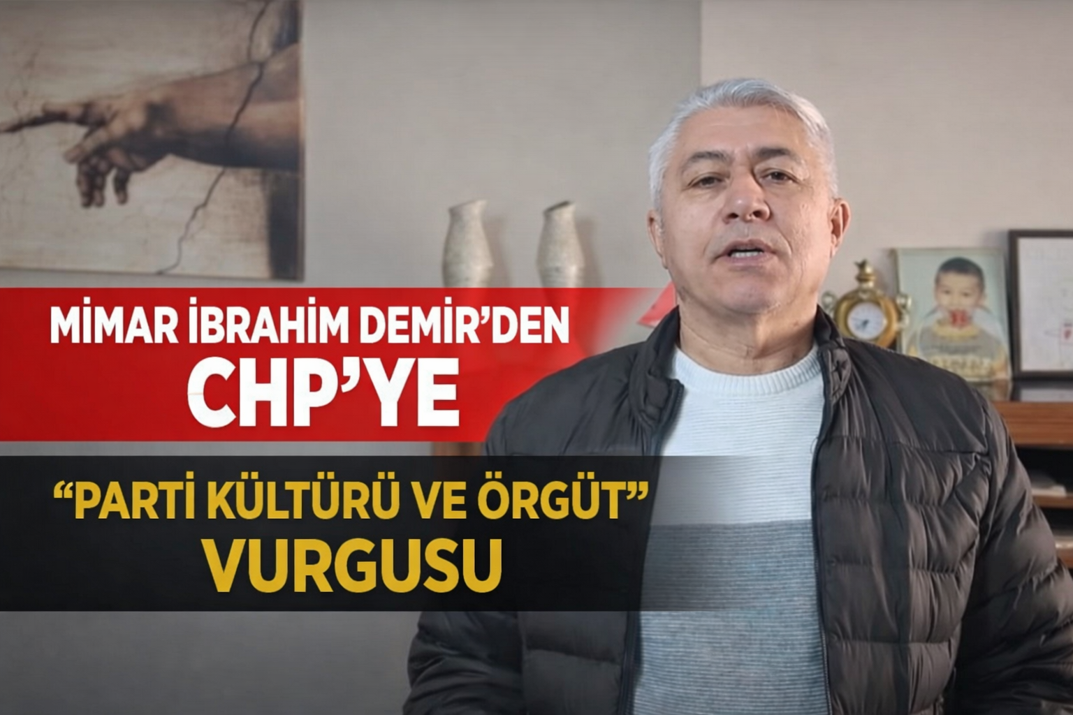 MİMAR İBRAHİM DEMİR’DEN CHP’YE “PARTİ KÜLTÜRÜ VE ÖRGÜT” VURGUSU