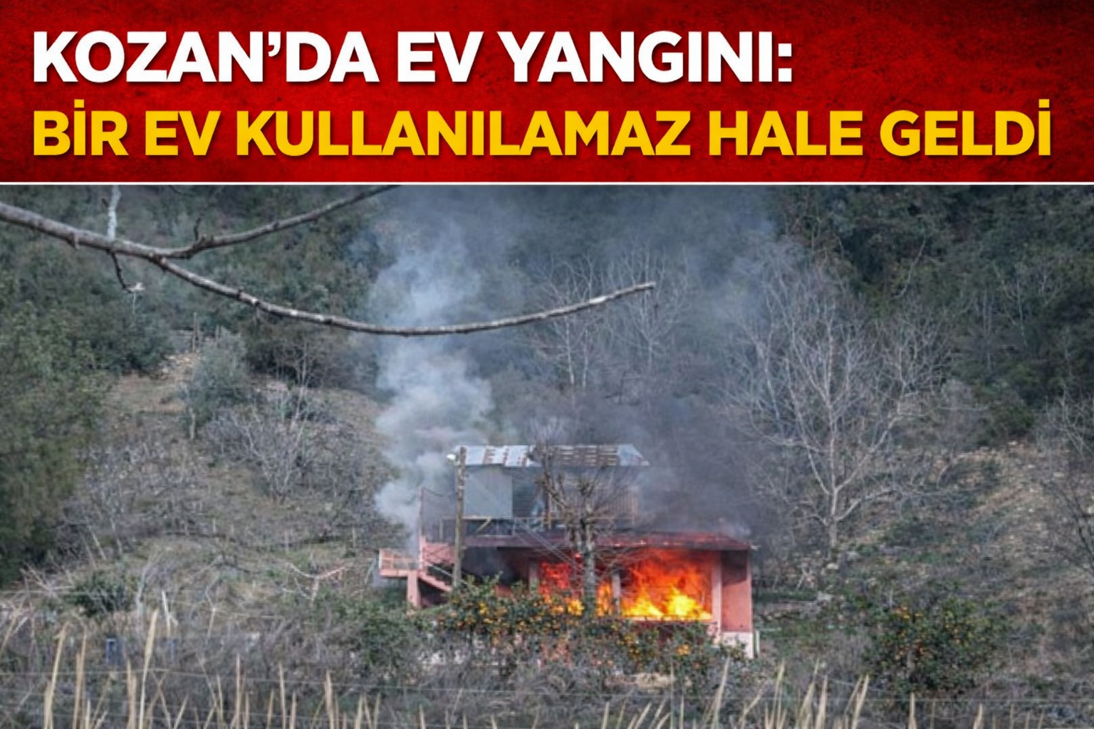 KOZAN’DA EV YANGINI: BİR EV KULLANILAMAZ HALE GELDİ