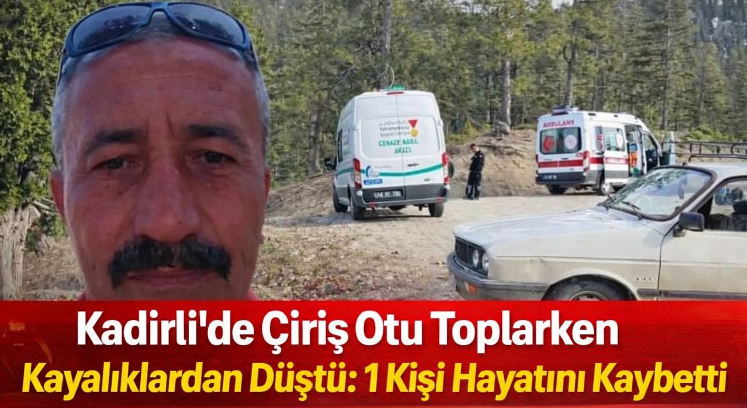 Kadirli’de Çiriş Otu Toplarken Kayalıklardan Düştü: 1 Kişi Hayatını Kaybetti