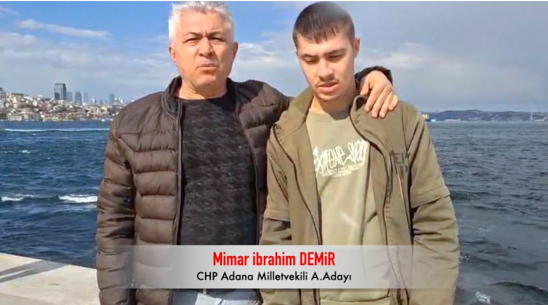 CHP Adana Milletvekili Adayı Mimar İbrahim Demir’den İstanbul’dan birlik ve umut mesajı