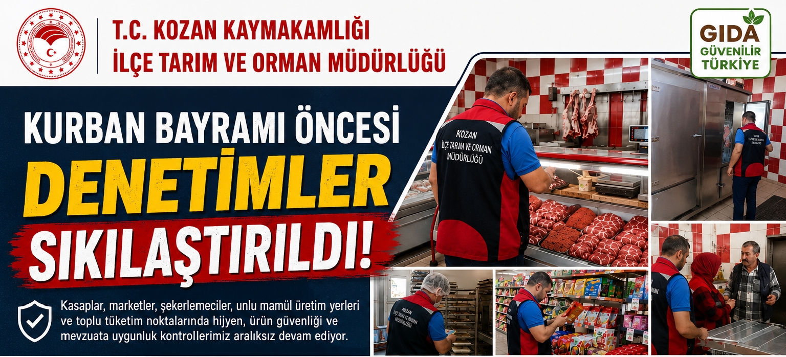 ​Kozan’da Bayram Öncesi Gıda Denetimleri Üst Seviyeye Çıkarıldı: “Kıymayı Yetkili Yerlerde Çektirin”