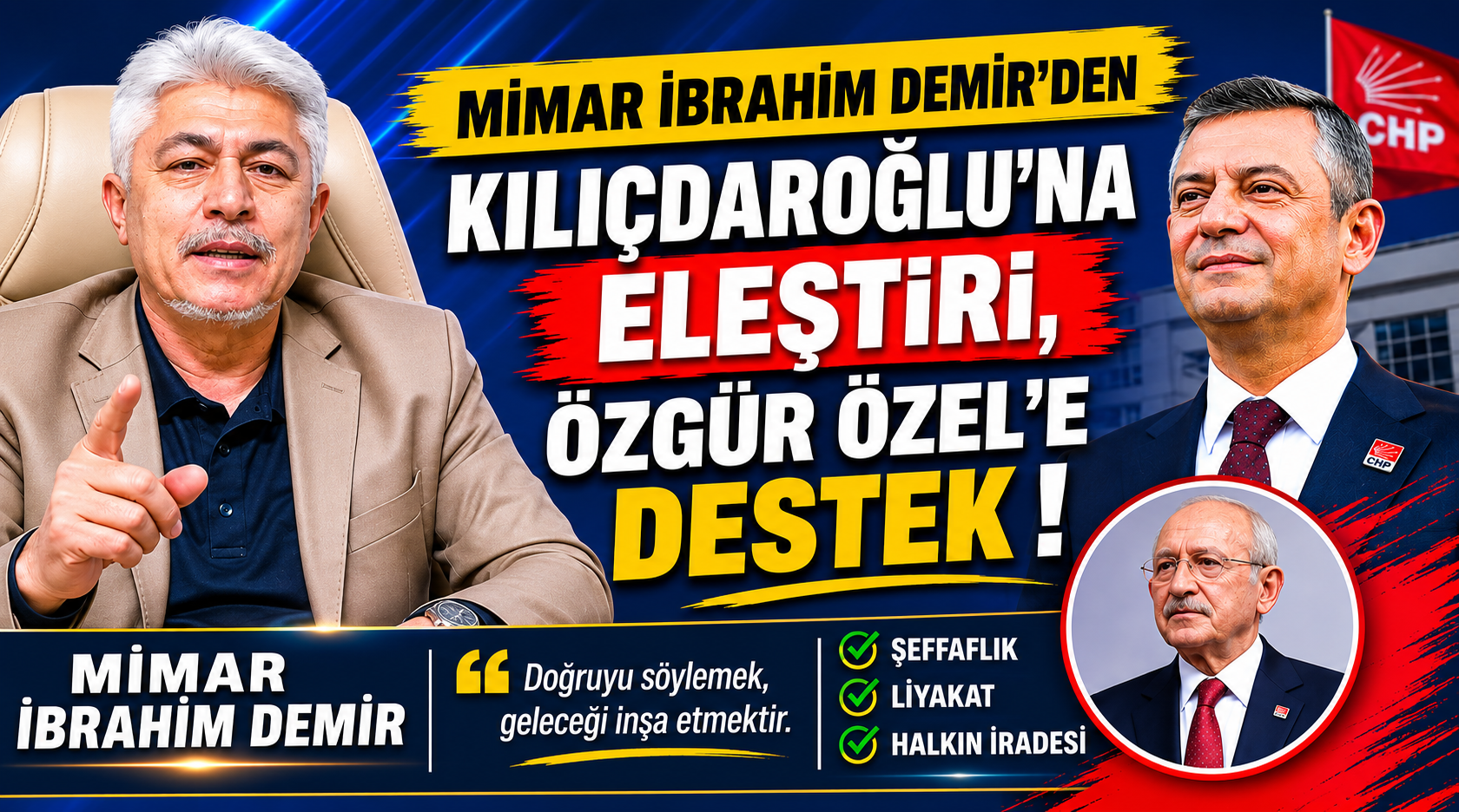 Mimar İbrahim Demir’den Kılıçdaroğlu’na Eleştiri, Özgür Özel’e Destek