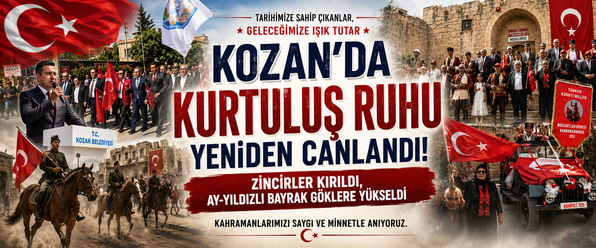 KOZAN’DA KURTULUŞ RUHU YENİDEN CANLANDI: ZİNCİRLER KIRILDI, AY-YILDIZLI BAYRAK GÖKLERE YÜKSELDİ