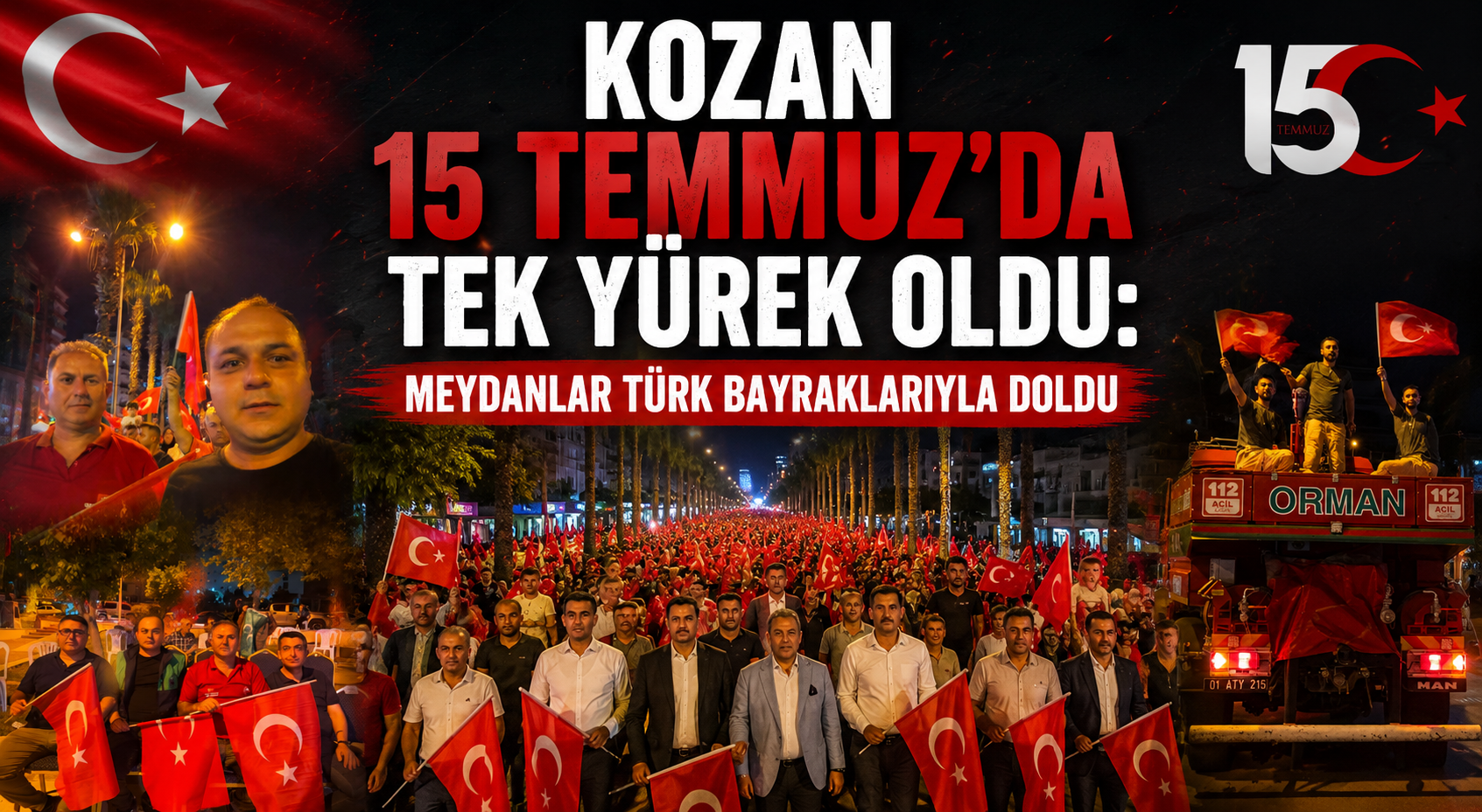Kozan 15 Temmuz’da Tek Yürek Oldu: Meydanlar Türk Bayraklarıyla Doldu