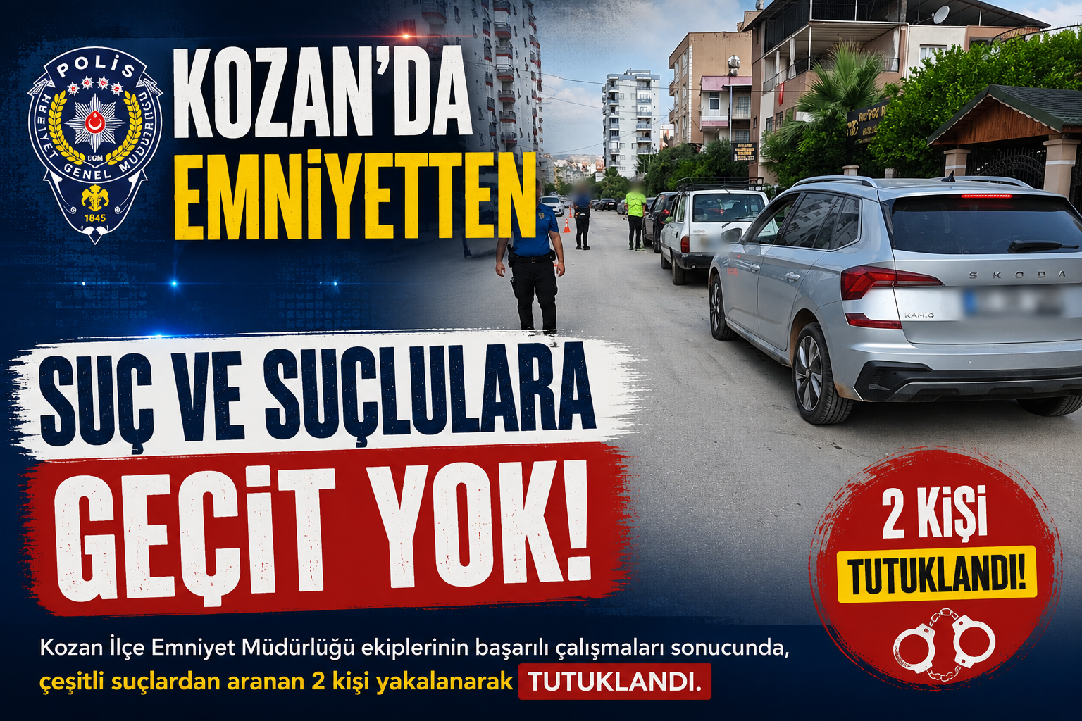 Kozan’da Emniyetten Suç ve Suçlulara Geçit Yok: 2 Kişi Tutuklandı