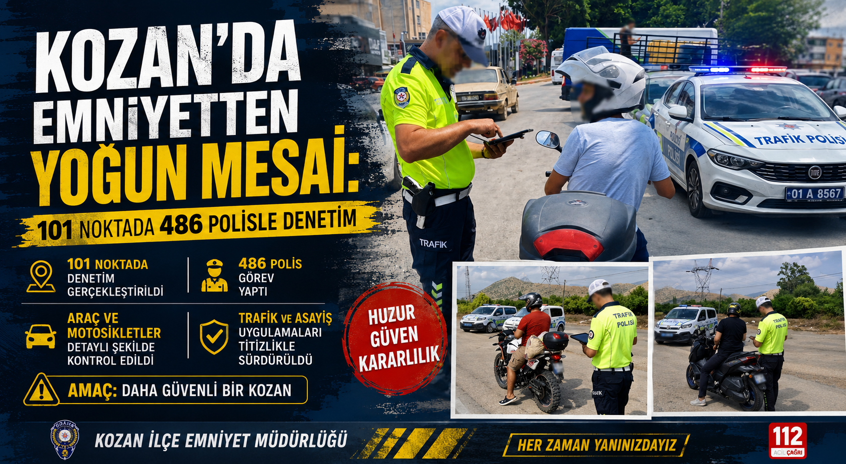 KOZAN’DA EMNİYETTEN YOĞUN MESAİ: 101 NOKTADA 486 POLİSLE DENETİM