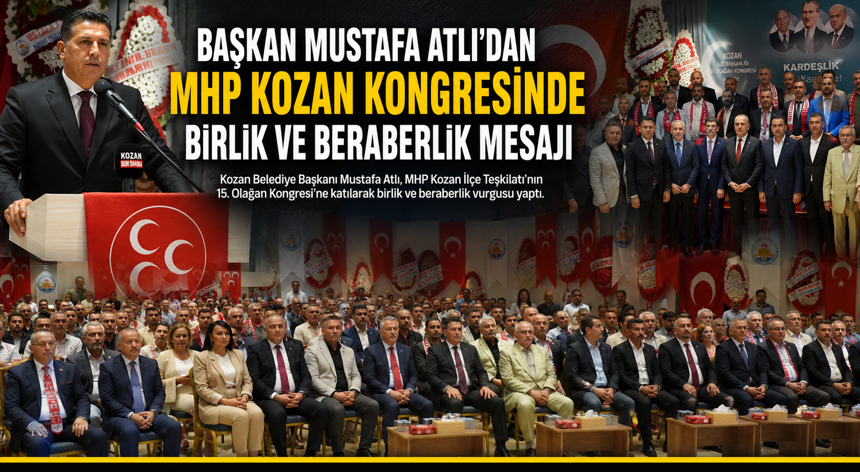BAŞKAN MUSTAFA ATLI’DAN MHP KOZAN KONGRESİNDE BİRLİK VE BERABERLİK MESAJI