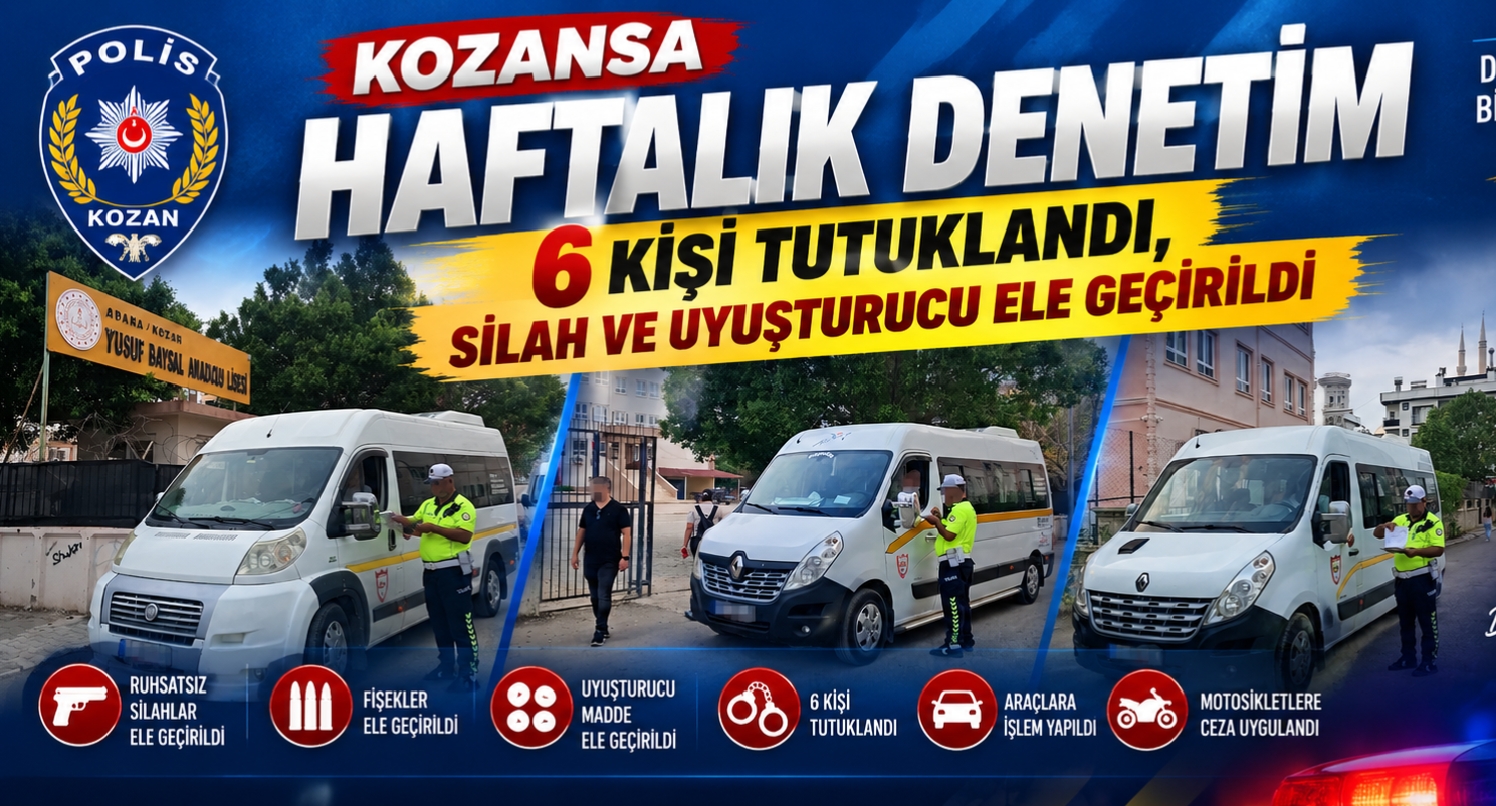 KOZAN’DA 1 HAFTALIK DENETİM: 6 KİŞİ TUTUKLANDI, SİLAH VE UYUŞTURUCU ELE GEÇİRİLDİ