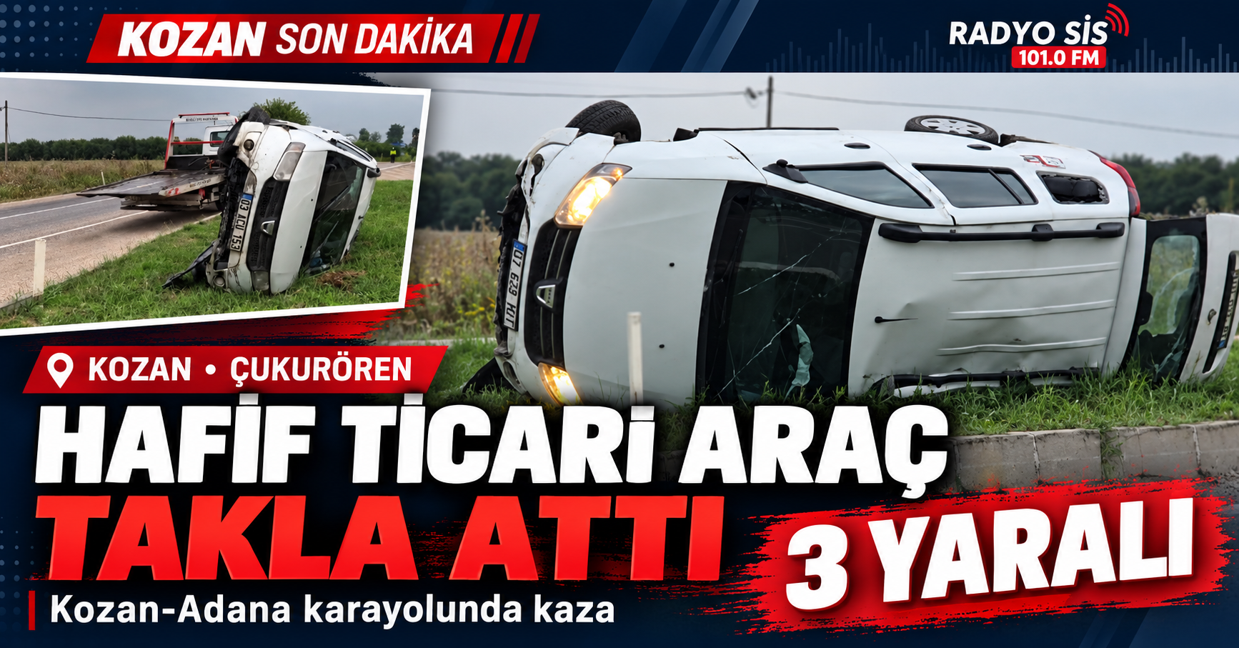KOZAN-ADANA KARAYOLUNDA KAZA: TAKLA ATAN ARAÇTA 3 KİŞİ YARALANDI