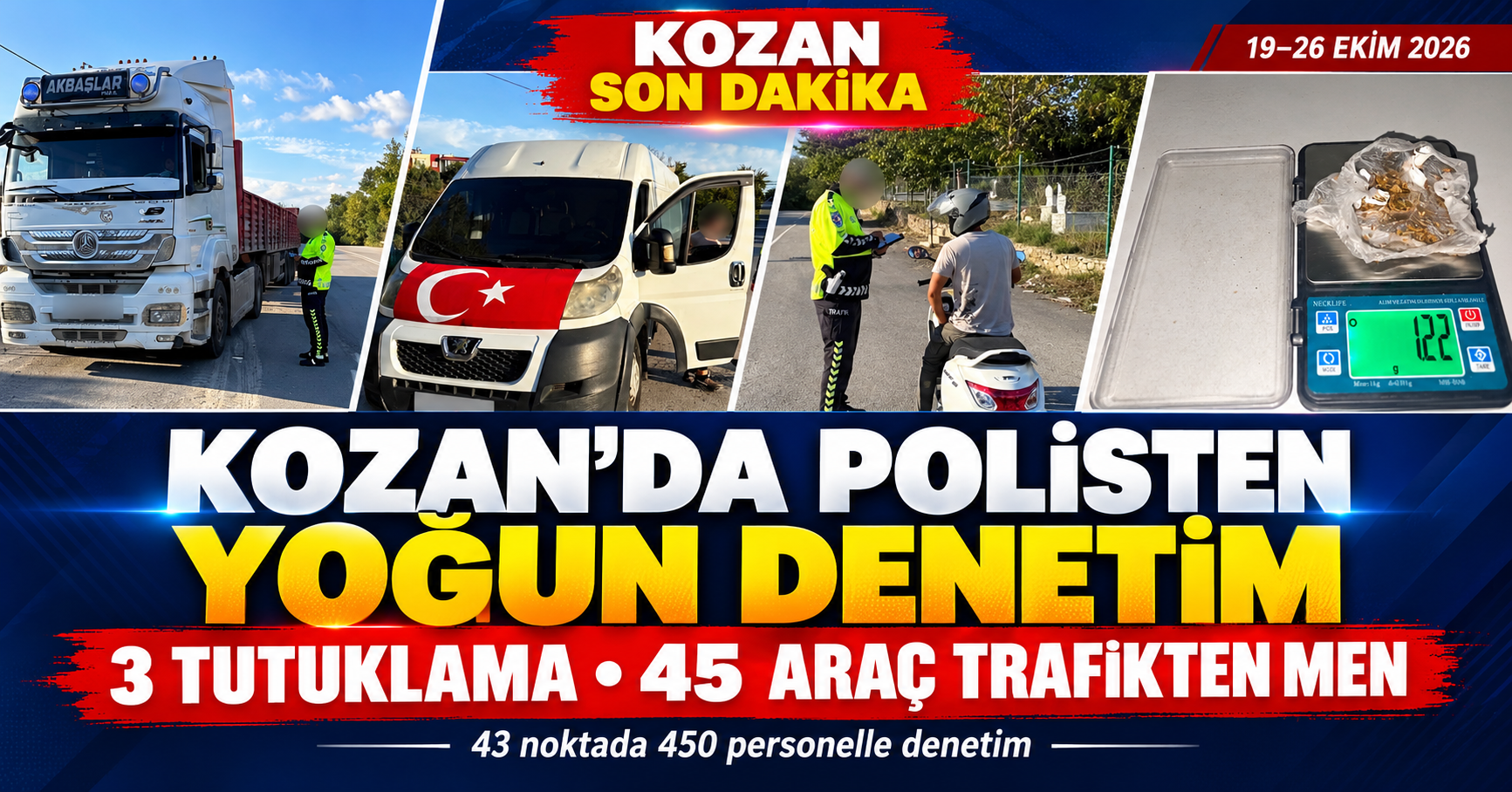 KOZAN’DA POLİSTEN YOĞUN DENETİM: 3 TUTUKLAMA, 45 ARACA TRAFİKTEN MEN