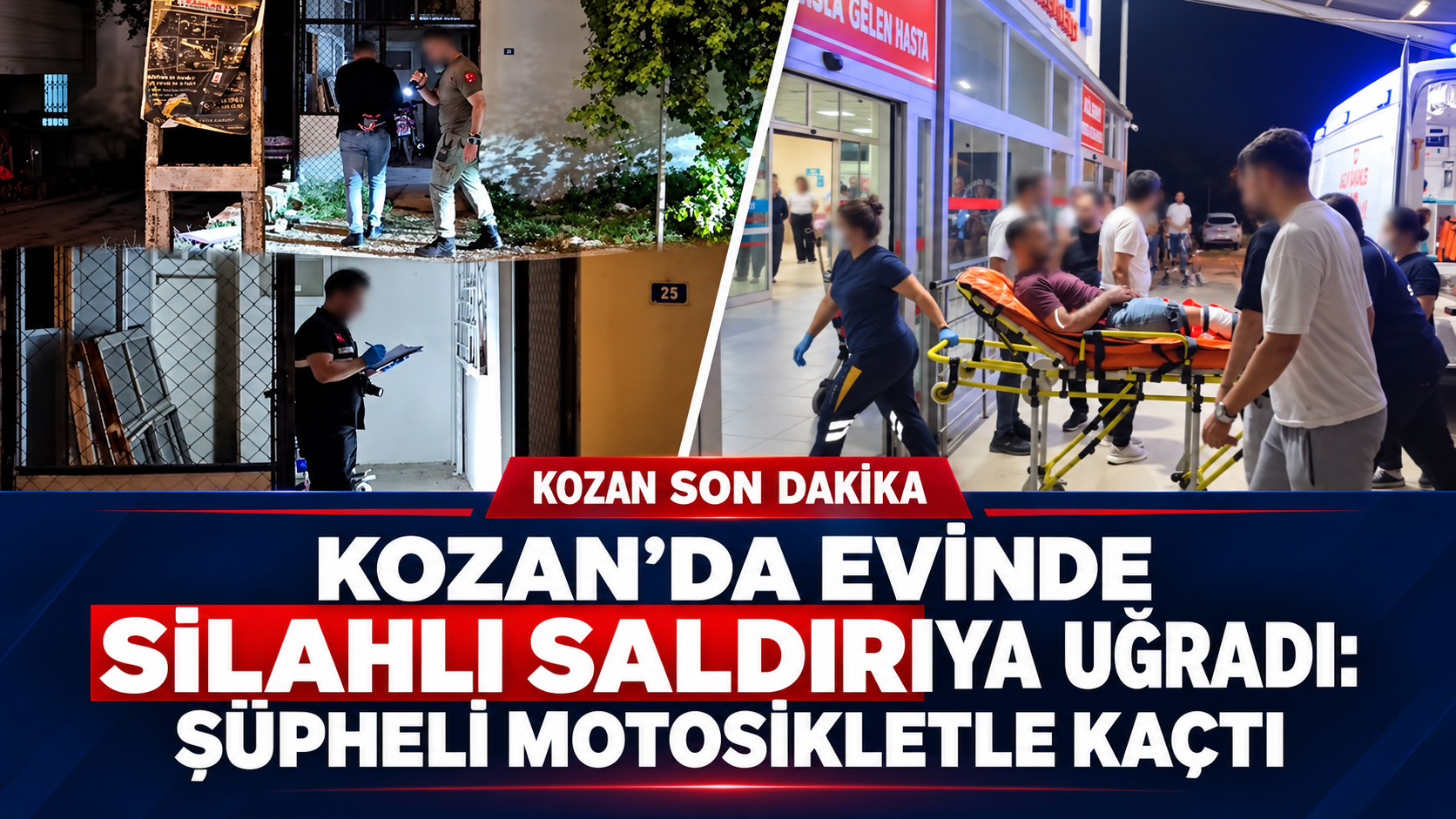 KOZAN’DA EVİNDE SİLAHLI SALDIRIYA UĞRADI: ŞÜPHELİ MOTOSİKLETLE KAÇTI